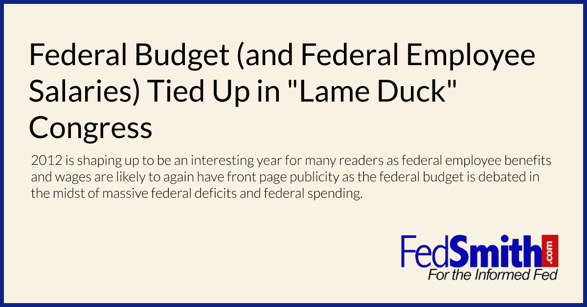 Federal Budget (and Federal Employee Salaries) Tied Up In "Lame Duck