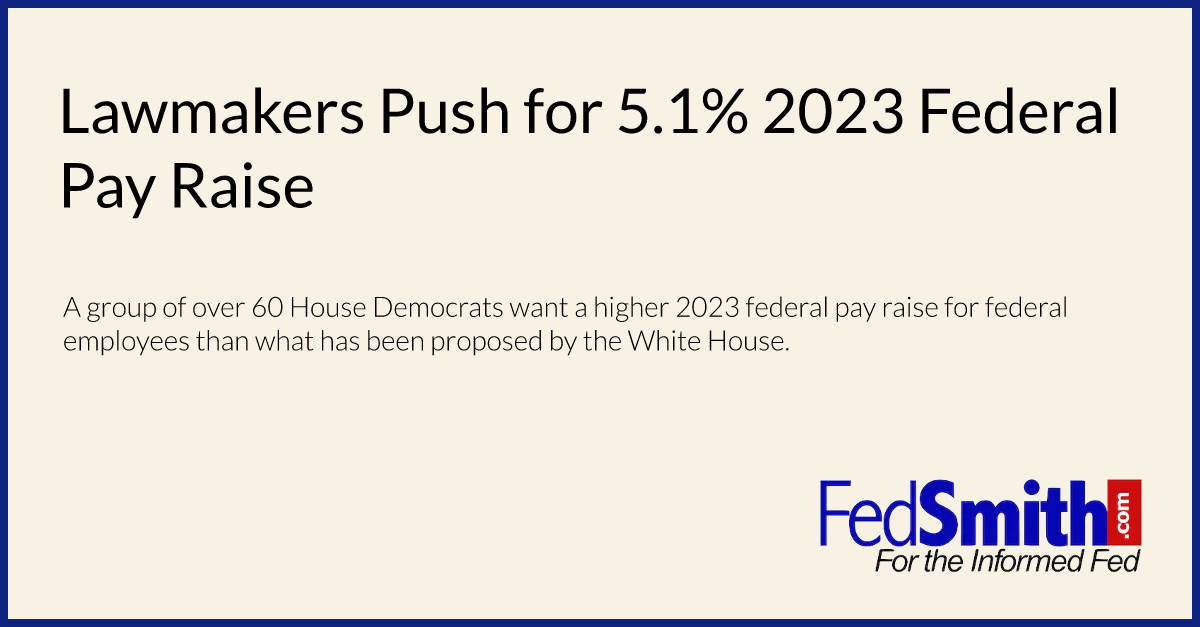 Lawmakers Push For 5.1 2023 Federal Pay Raise