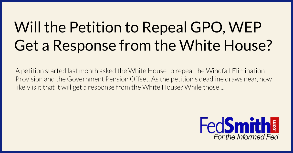 Will The Petition To Repeal GPO, WEP Get A Response From The White