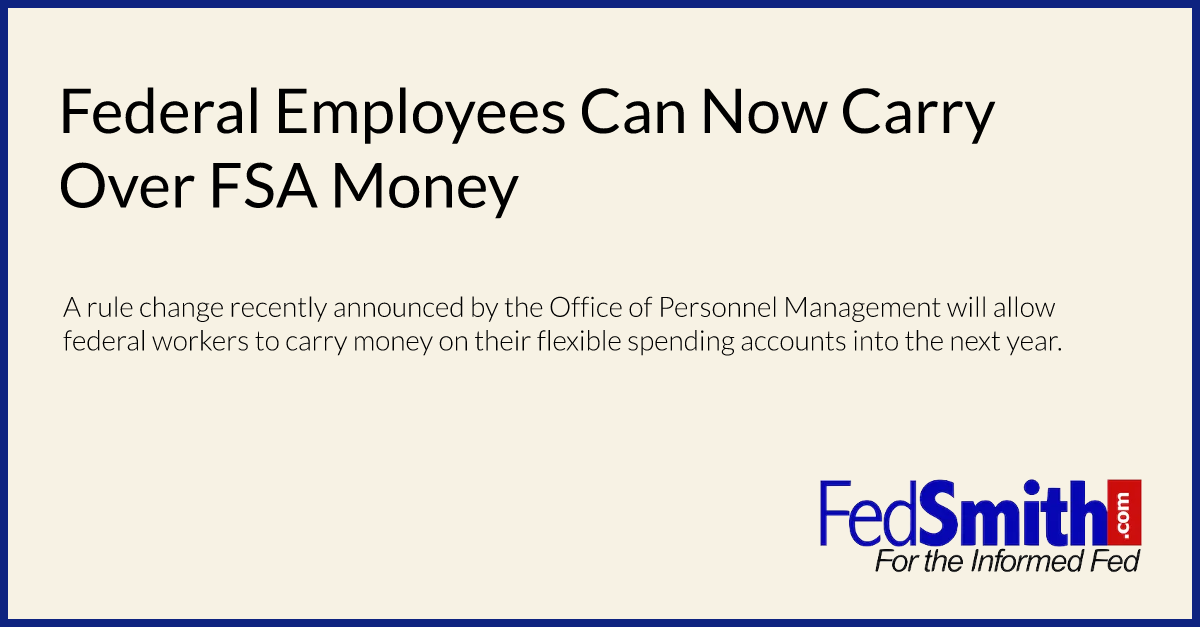 Federal Employees Can Now Carry Over FSA Money