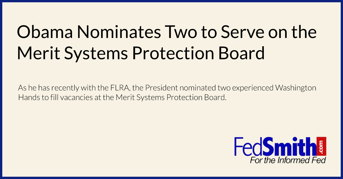 Obama Nominates Two To Serve On The Merit Systems Protection Board 6558