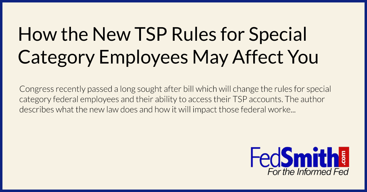 How The New TSP Rules For Special Category Employees May Affect You