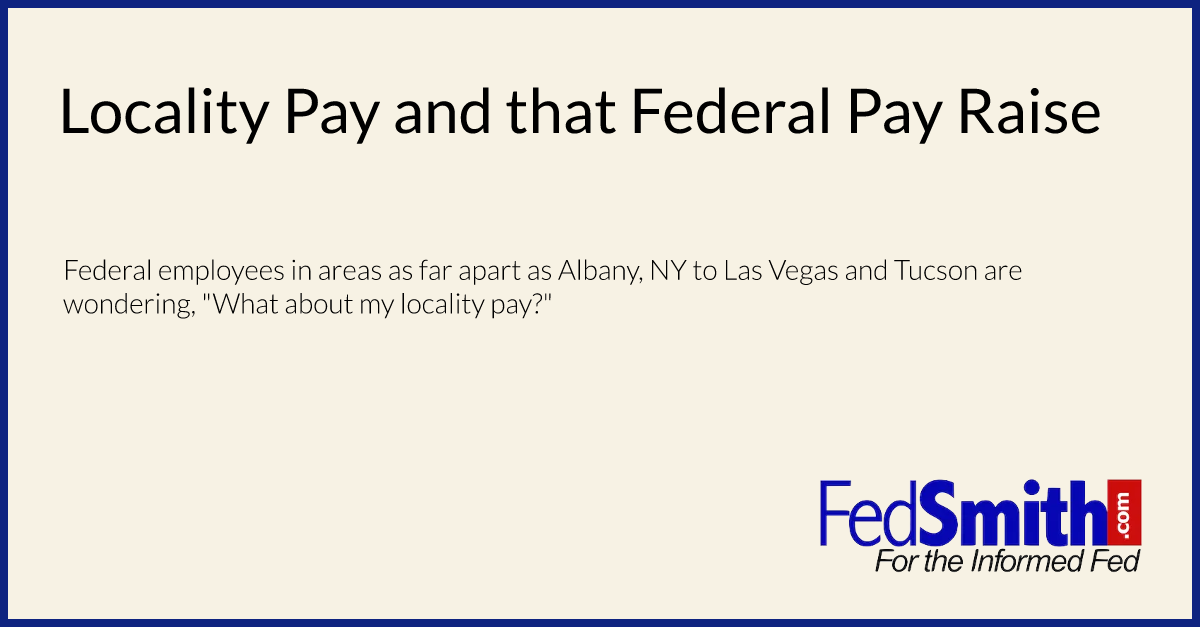 Locality Pay And That Federal Pay Raise