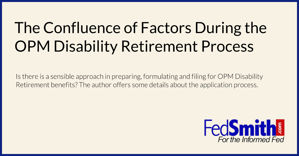 The Confluence Of Factors During The OPM Disability Retirement Process