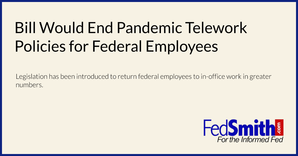 Bill Would End Pandemic Telework Policies For Federal Employees