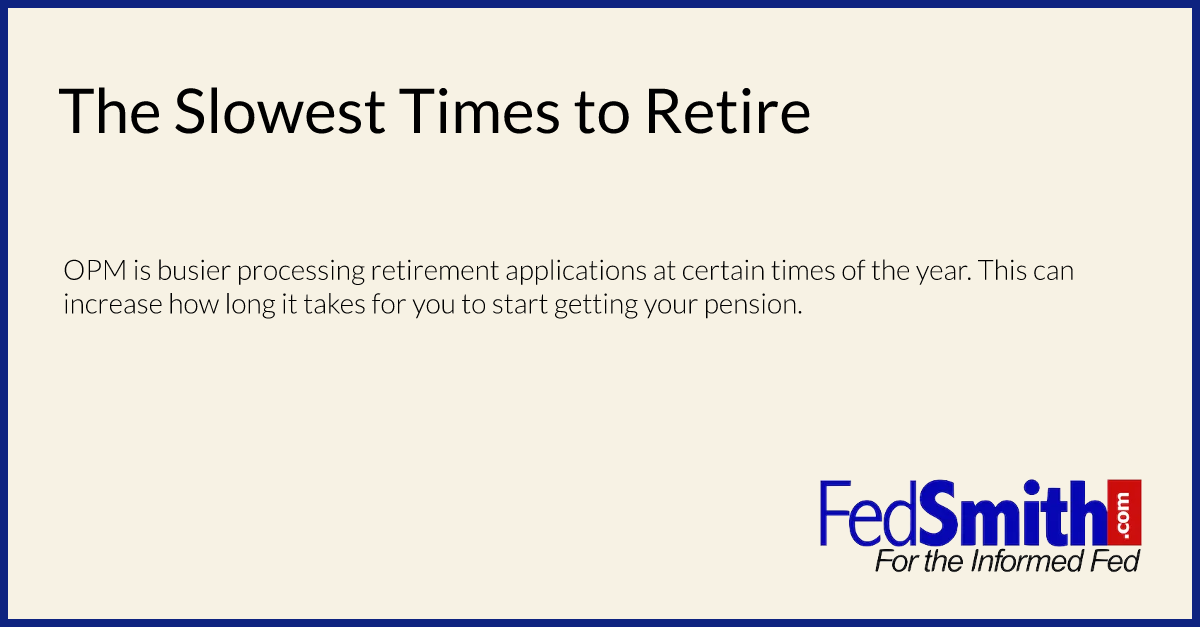 The Slowest Times To Retire