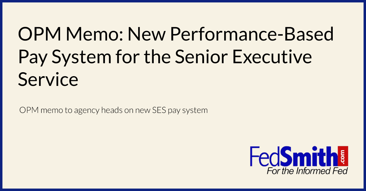 OPM Memo New PerformanceBased Pay System For The Senior Executive