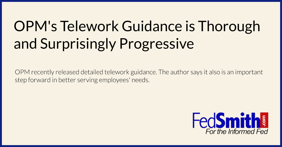 OPM's Telework Guidance Is Thorough And Surprisingly Progressive