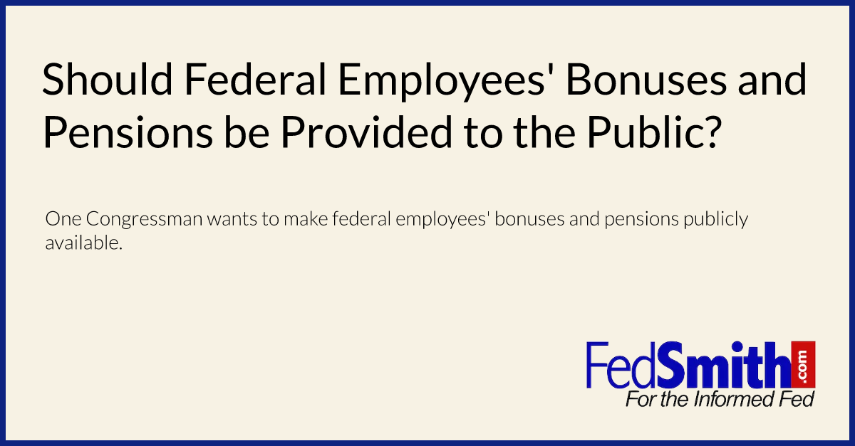 Should Federal Employees' Bonuses And Pensions Be Provided To The
