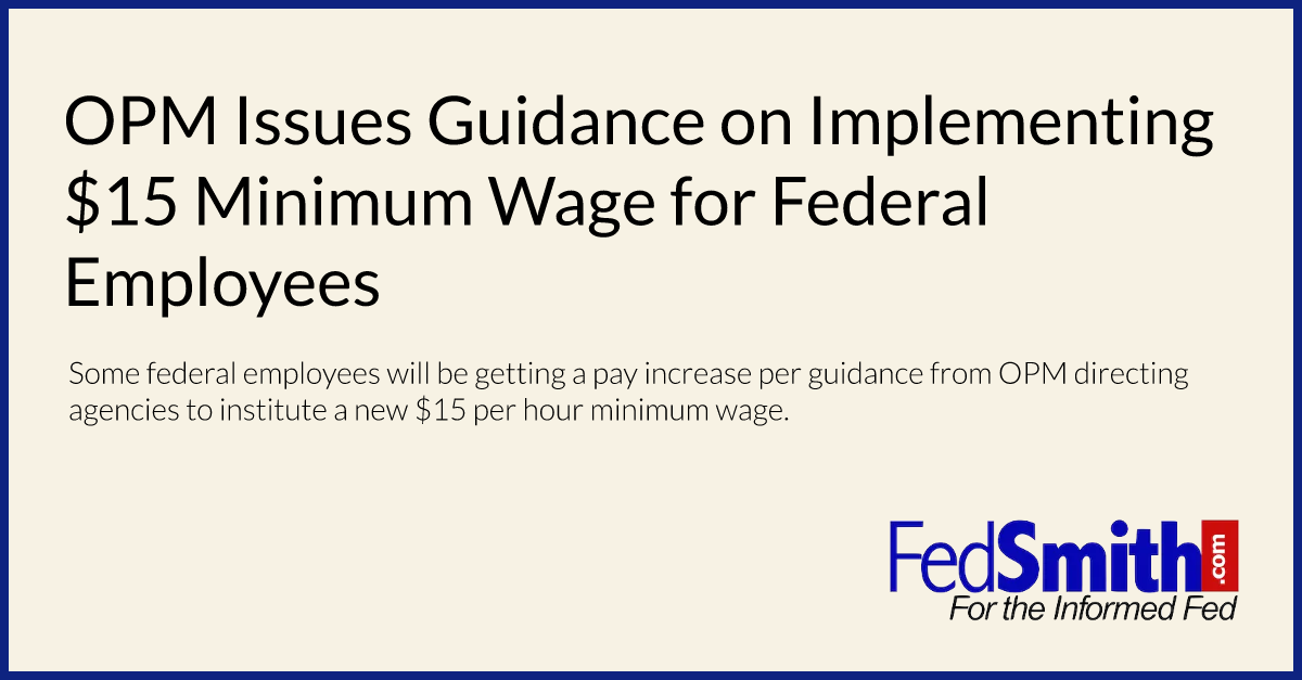 OPM Issues Guidance On Implementing 15 Minimum Wage For Federal