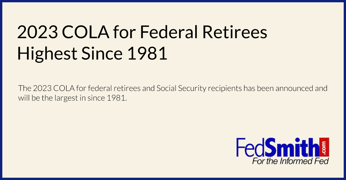 2023 COLA For Federal Retirees Highest Since 1981