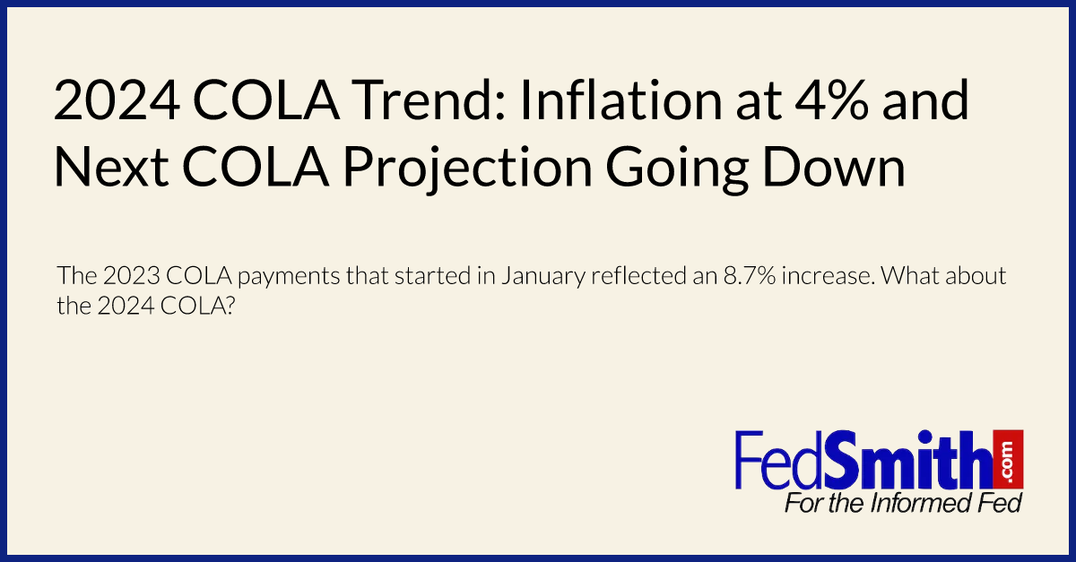 2024 COLA Trend Inflation At 4 And Next COLA Projection Going Down