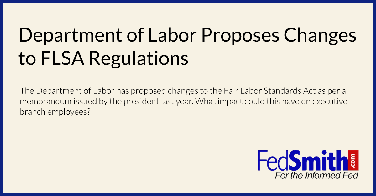 Department Of Labor Proposes Changes To FLSA Regulations