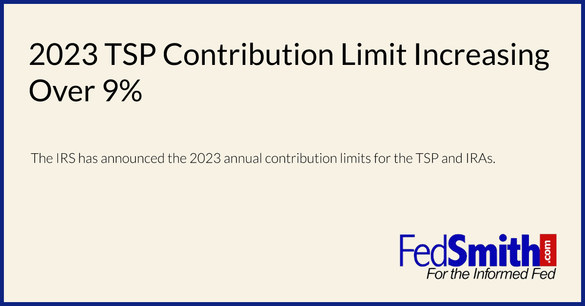 2023 TSP Contribution Limit Increasing Over 9