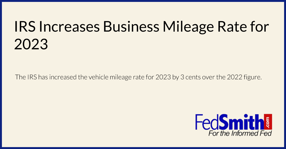 IRS Increases Business Mileage Rate For 2023