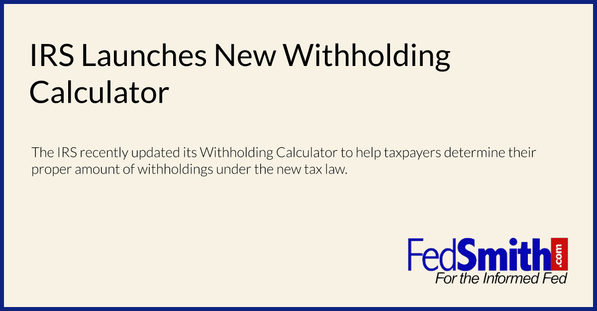IRS Launches New Withholding Calculator