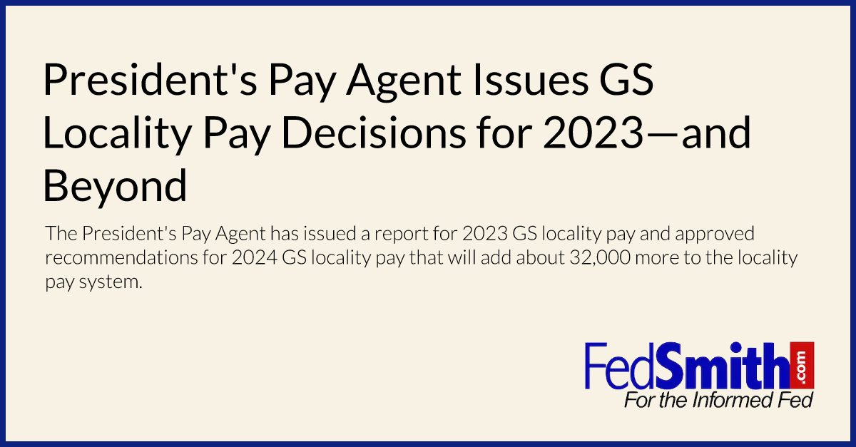 President's Pay Agent Issues GS Locality Pay Decisions For 2023—and