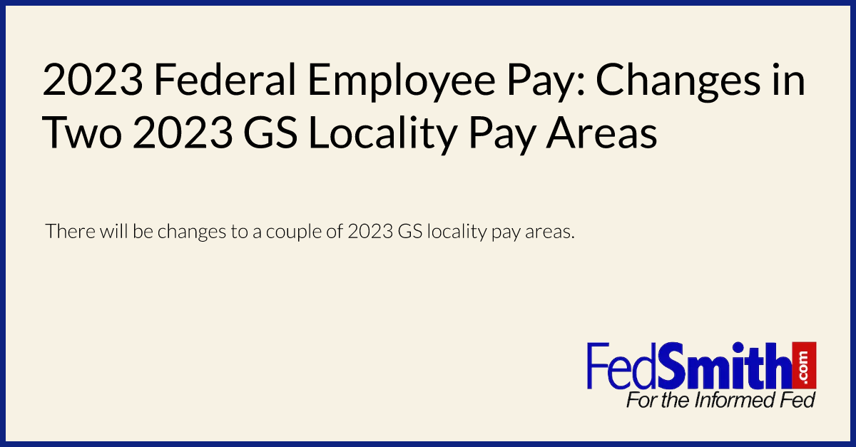 2025 Federal Employee Pay Changes In Two 2025 GS Locality Pay Areas