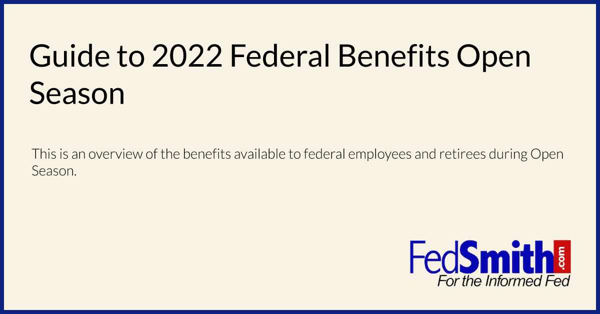 Guide To 2022 Federal Benefits Open Season