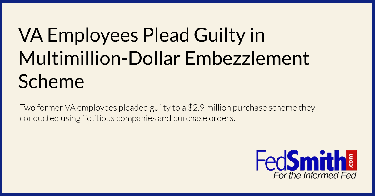 Va Employees Plead Guilty In Multimillion Dollar Embezzlement Scheme 7092