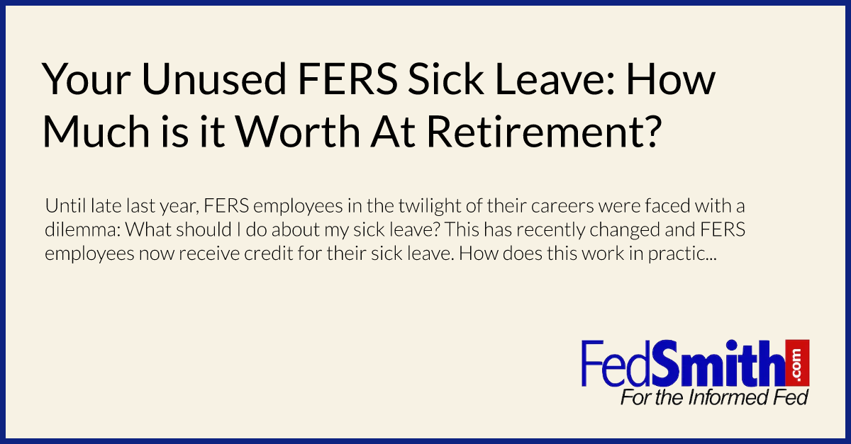 your-unused-fers-sick-leave-how-much-is-it-worth-at-retirement-fedsmith