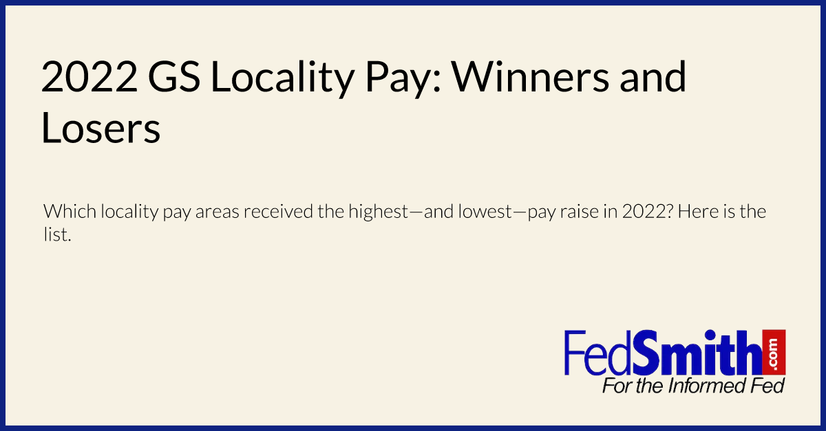 2022 GS Locality Pay Winners And Losers