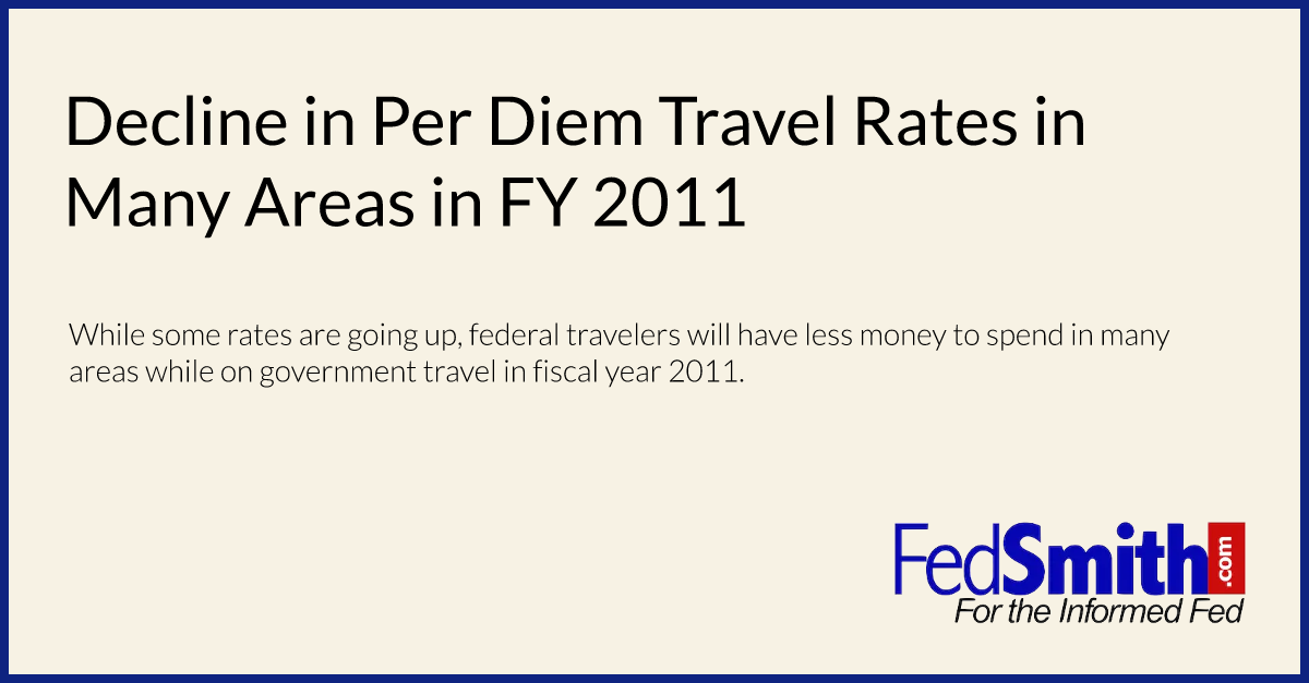 Decline In Per Diem Travel Rates In Many Areas In FY 2011