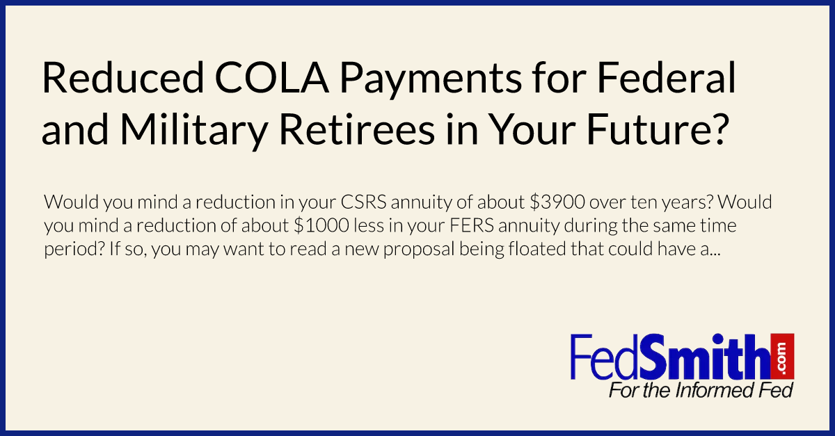 Reduced COLA Payments For Federal And Military Retirees In Your Future
