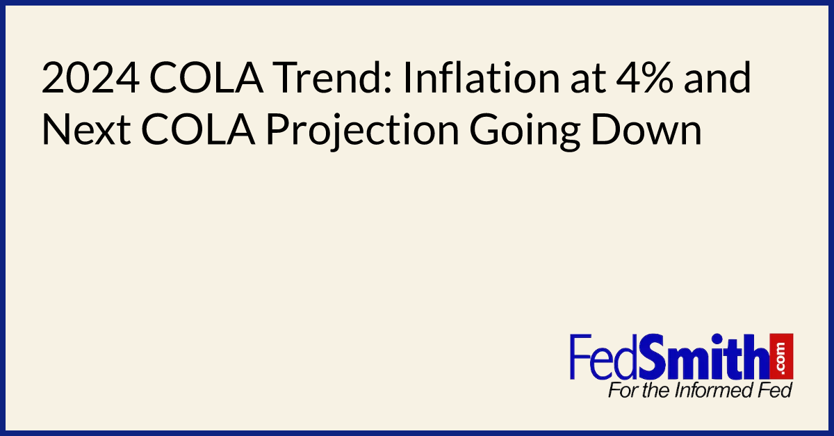 2024 COLA Trend Inflation At 4 And Next COLA Projection Going Down