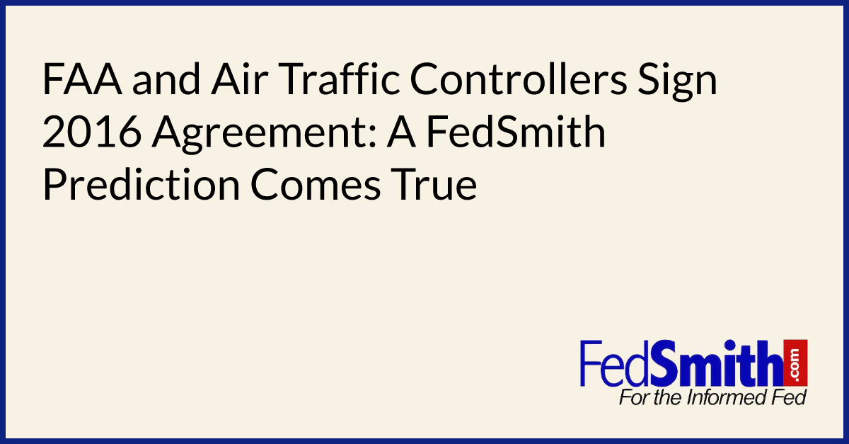 FAA And Air Traffic Controllers Sign 2016 Agreement A FedSmith