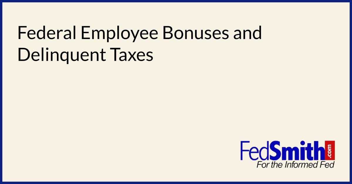 Federal Employee Bonuses And Delinquent Taxes