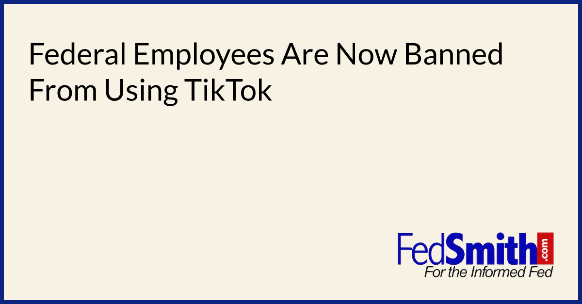 Federal Employees Are Now Banned From Using Tiktok 4548