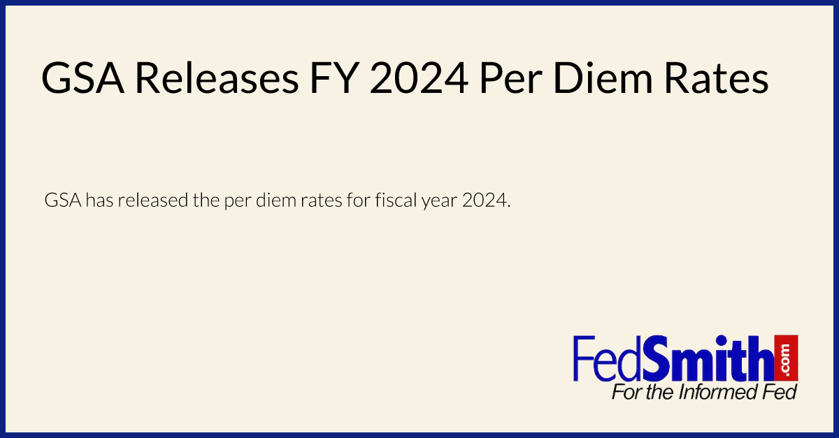 GSA Releases FY 2024 Per Diem Rates