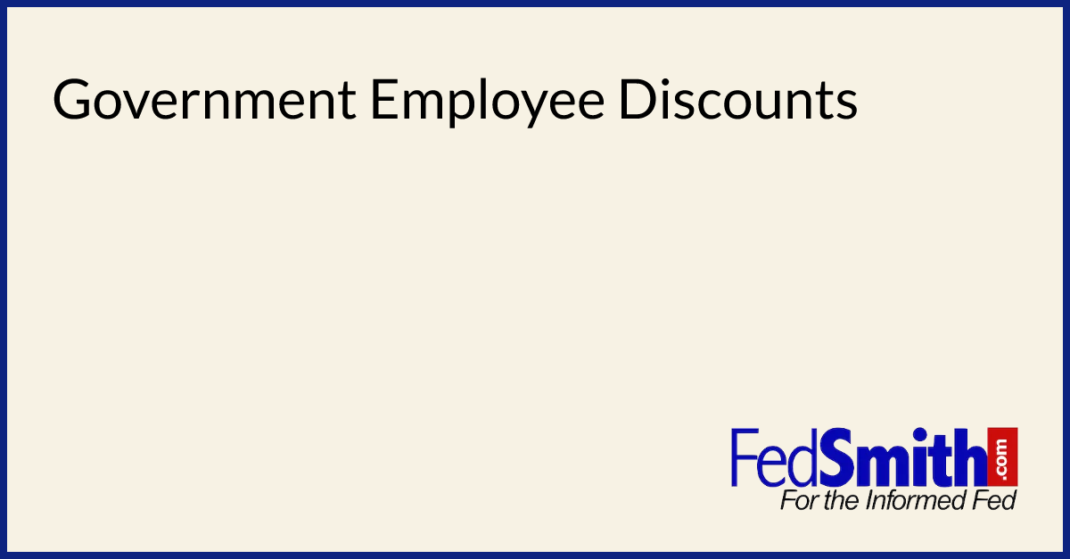 Government Employee Discounts