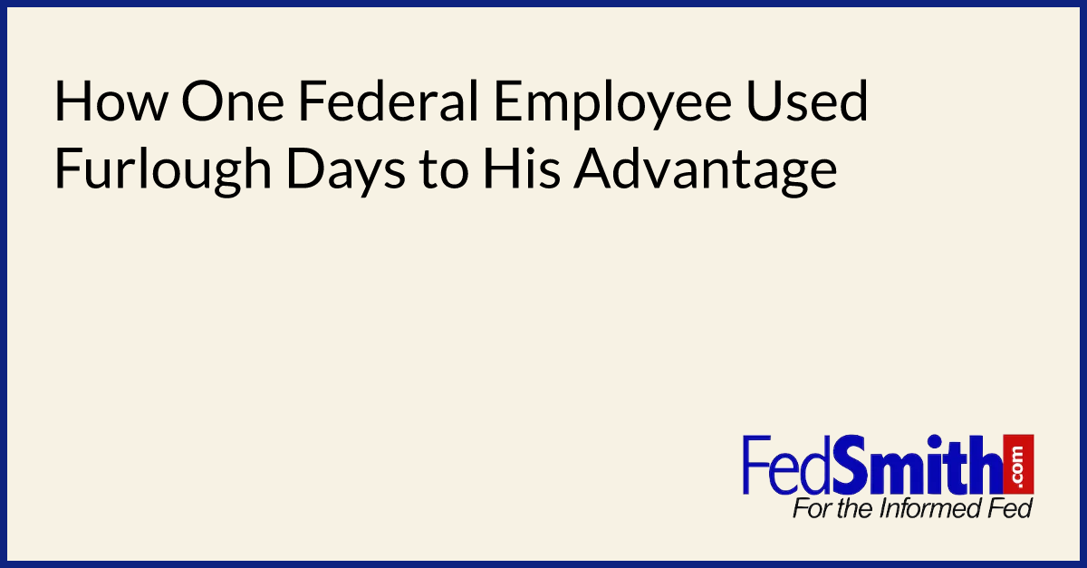 How One Federal Employee Used Furlough Days To His Advantage