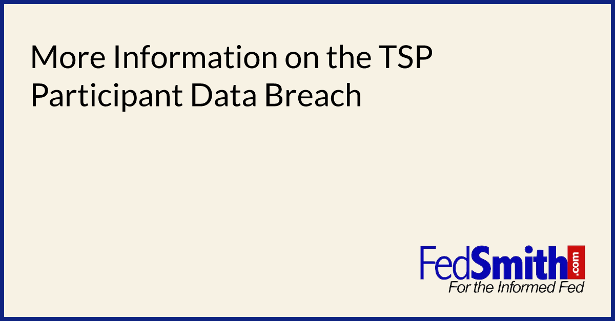 More Information On The TSP Participant Data Breach