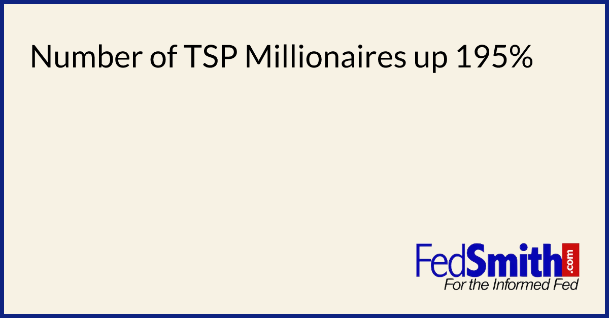 Number Of TSP Millionaires Up 195