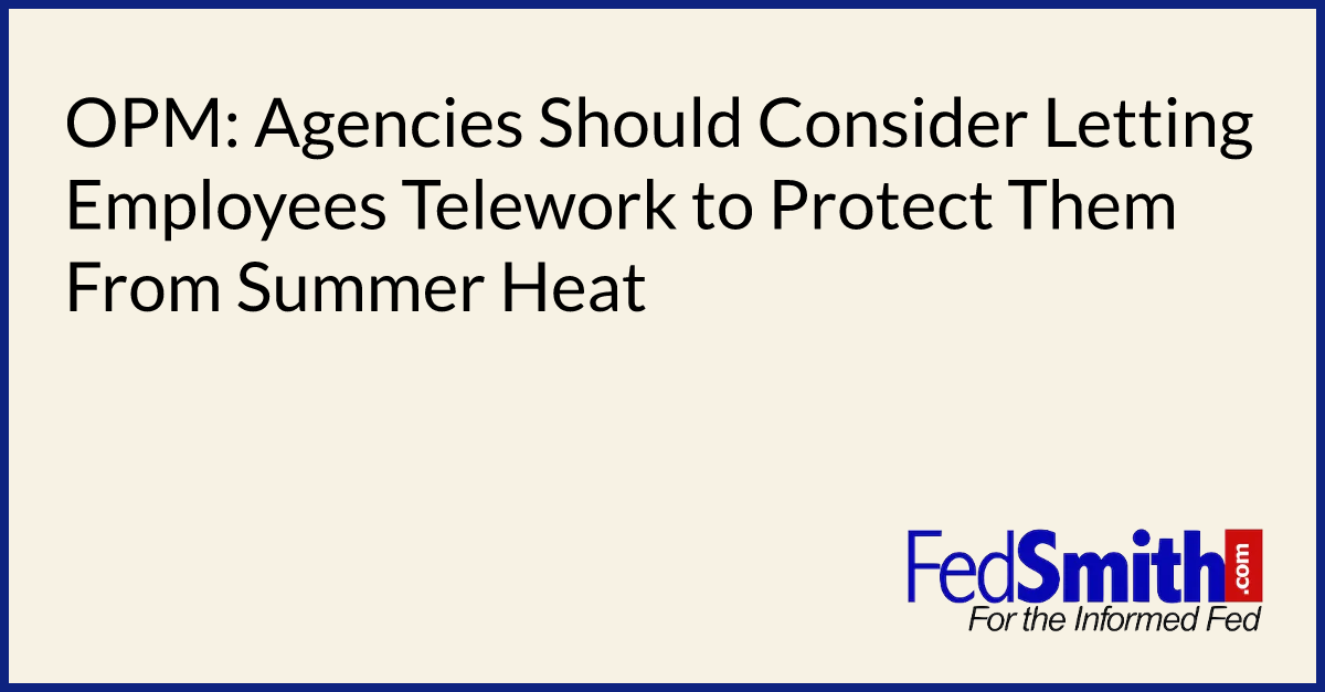 OPM Agencies Should Consider Letting Employees Telework To Protect