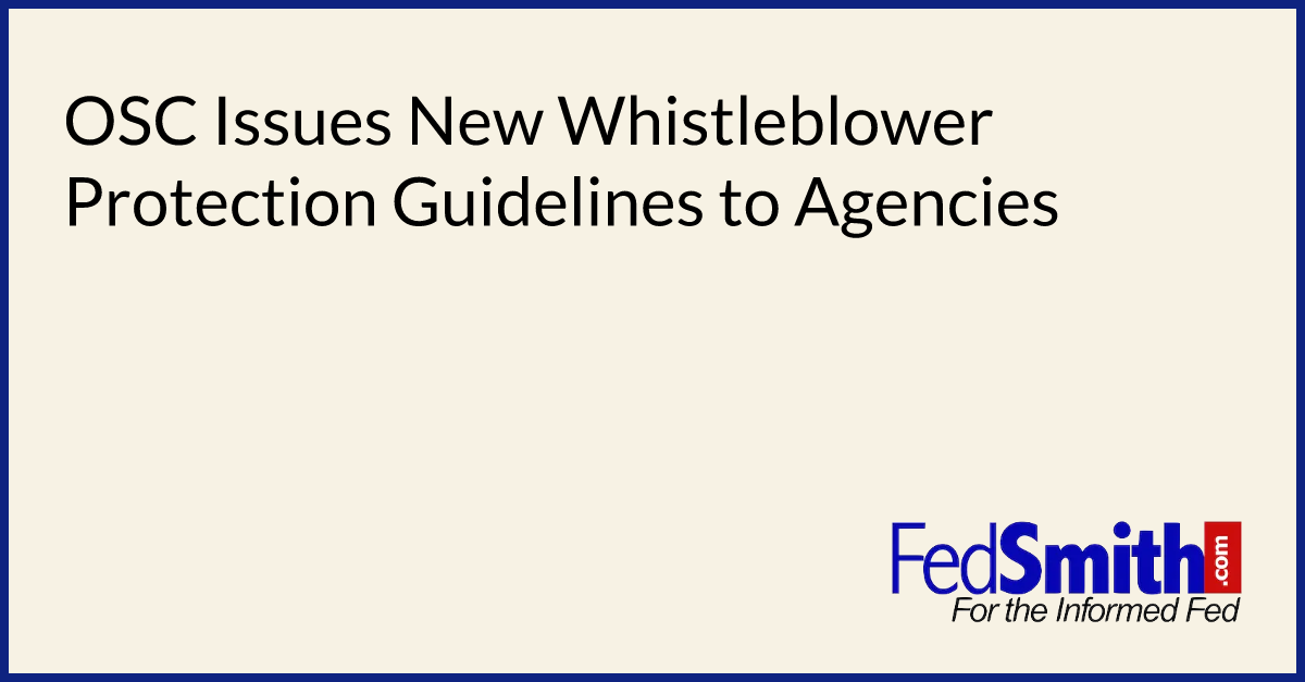 Osc Issues New Whistleblower Protection Guidelines To Agencies 