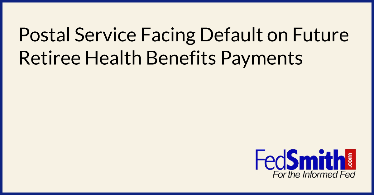 Postal Service Facing Default On Future Retiree Health Benefits