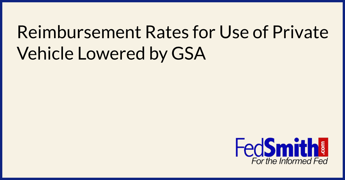 Reimbursement Rates For Use Of Private Vehicle Lowered By GSA