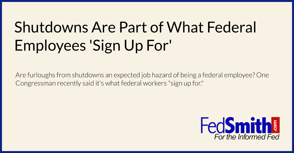 Shutdowns Are Part Of What Federal Employees 'Sign Up For' | FedSmith.com