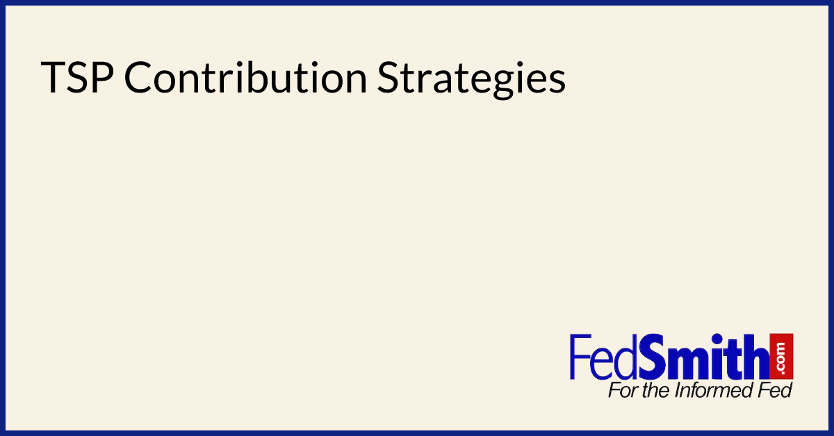 TSP Contribution Strategies