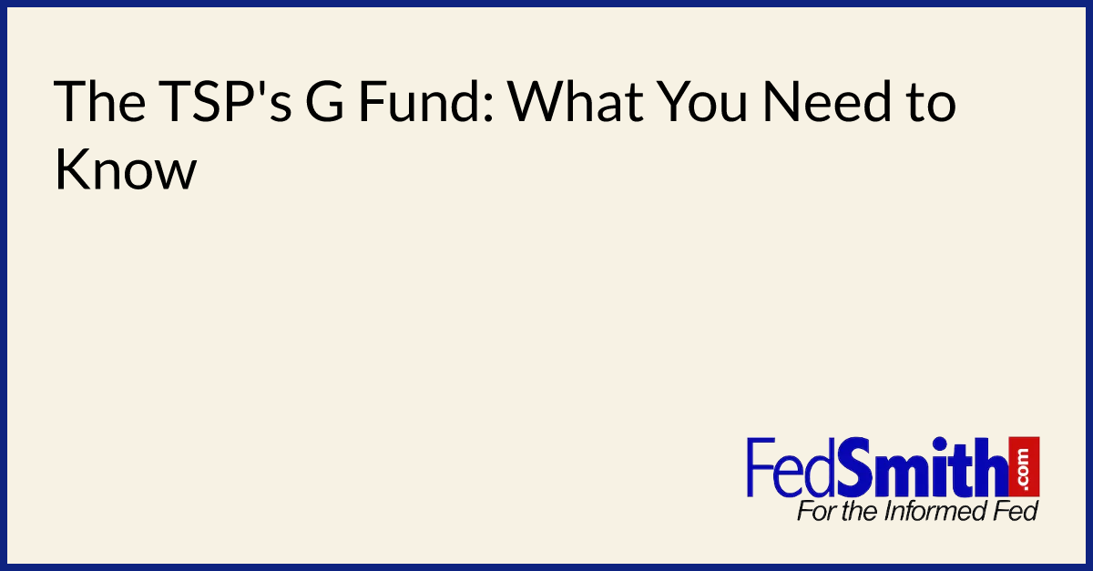 The TSP's G Fund What You Need To Know