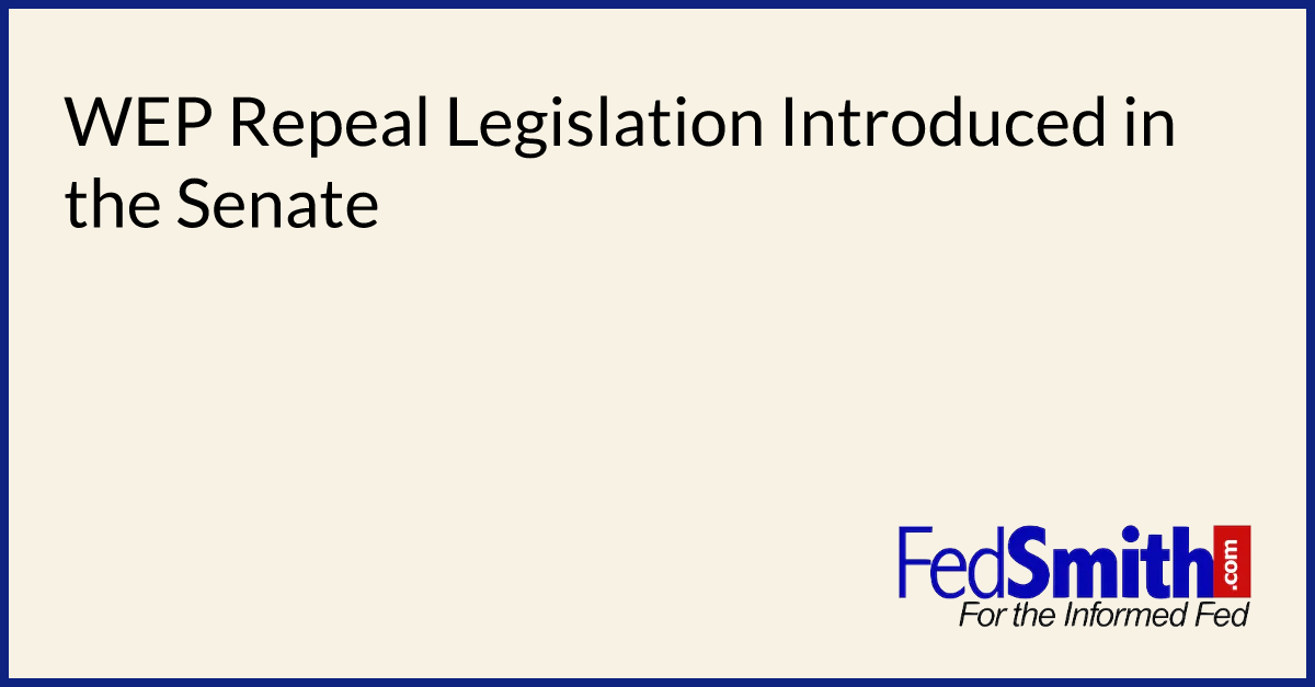 WEP Repeal Legislation Introduced In The Senate